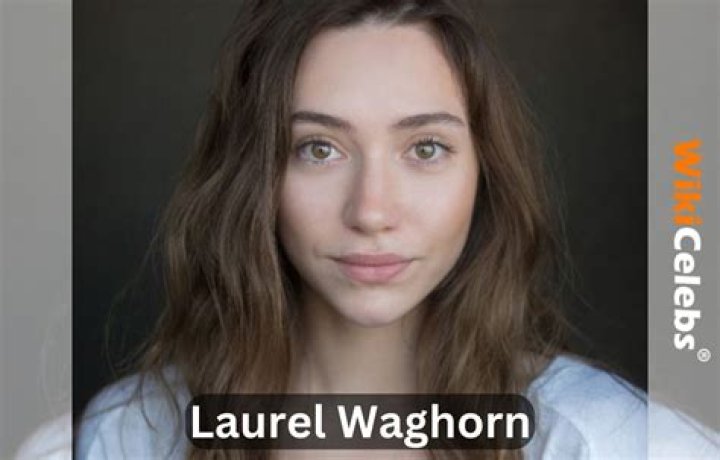 Laurel Waghorn Age, Wiki, Height, Wife, Girlfriend, Family, Biography, Net Worth